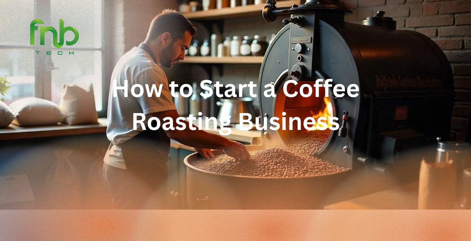 How to Start a Coffee Roasting Business