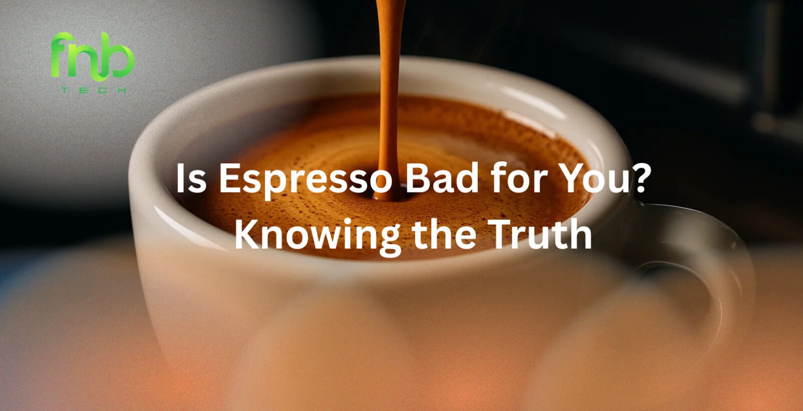 Is Espresso Bad for You