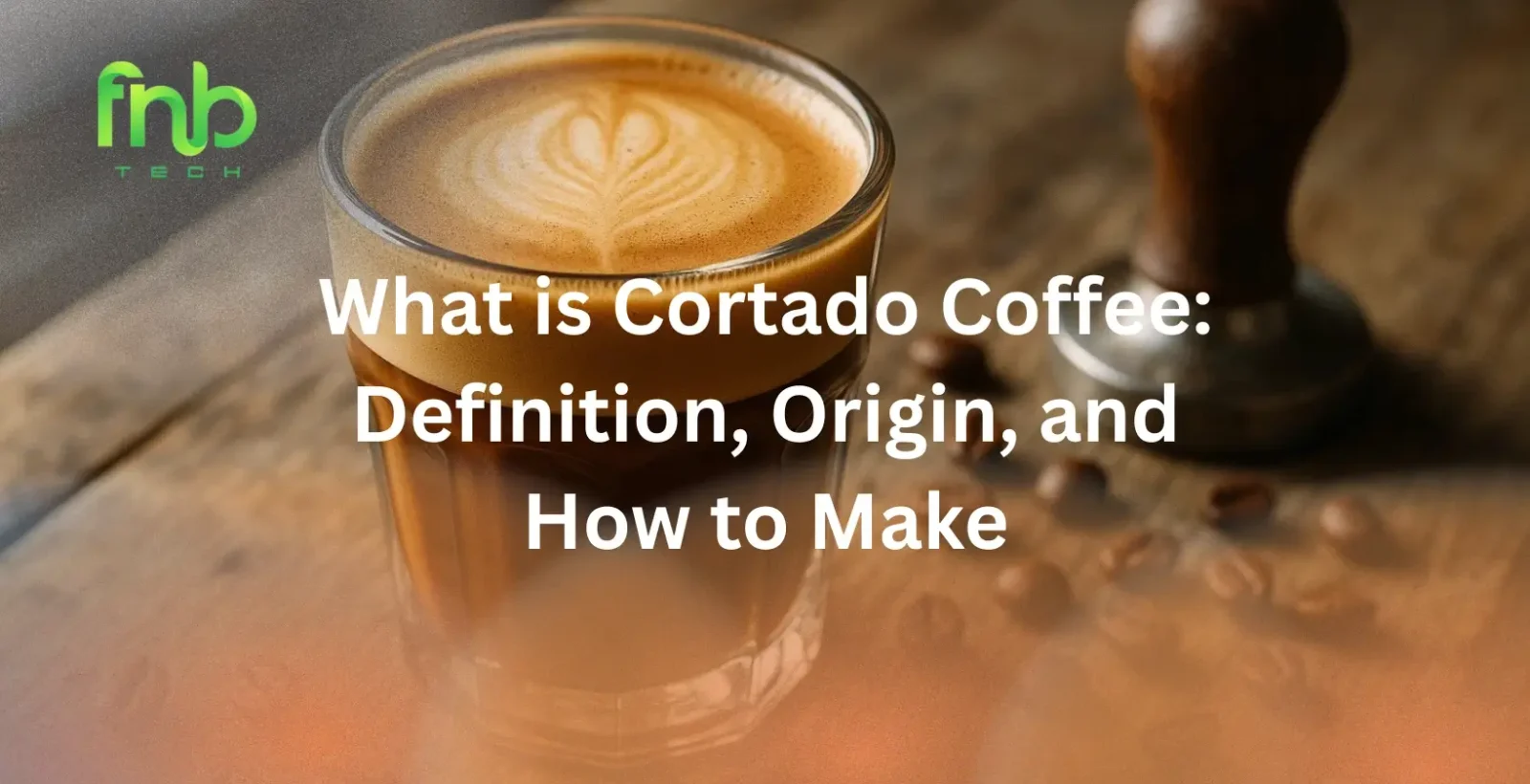 Cortado Coffee