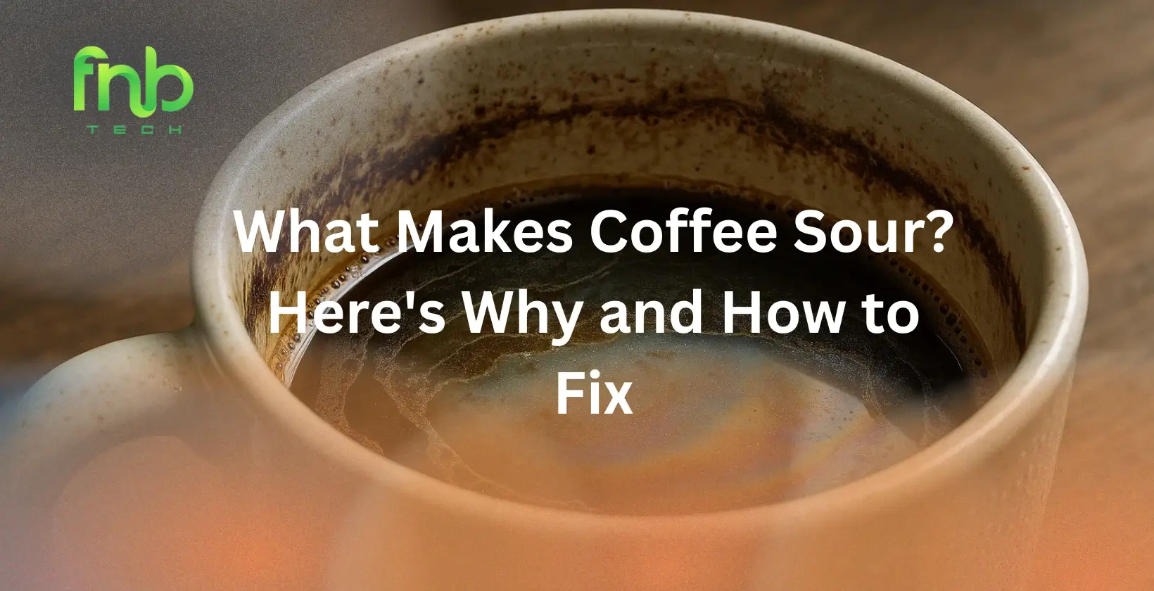 What Makes Coffee Sour