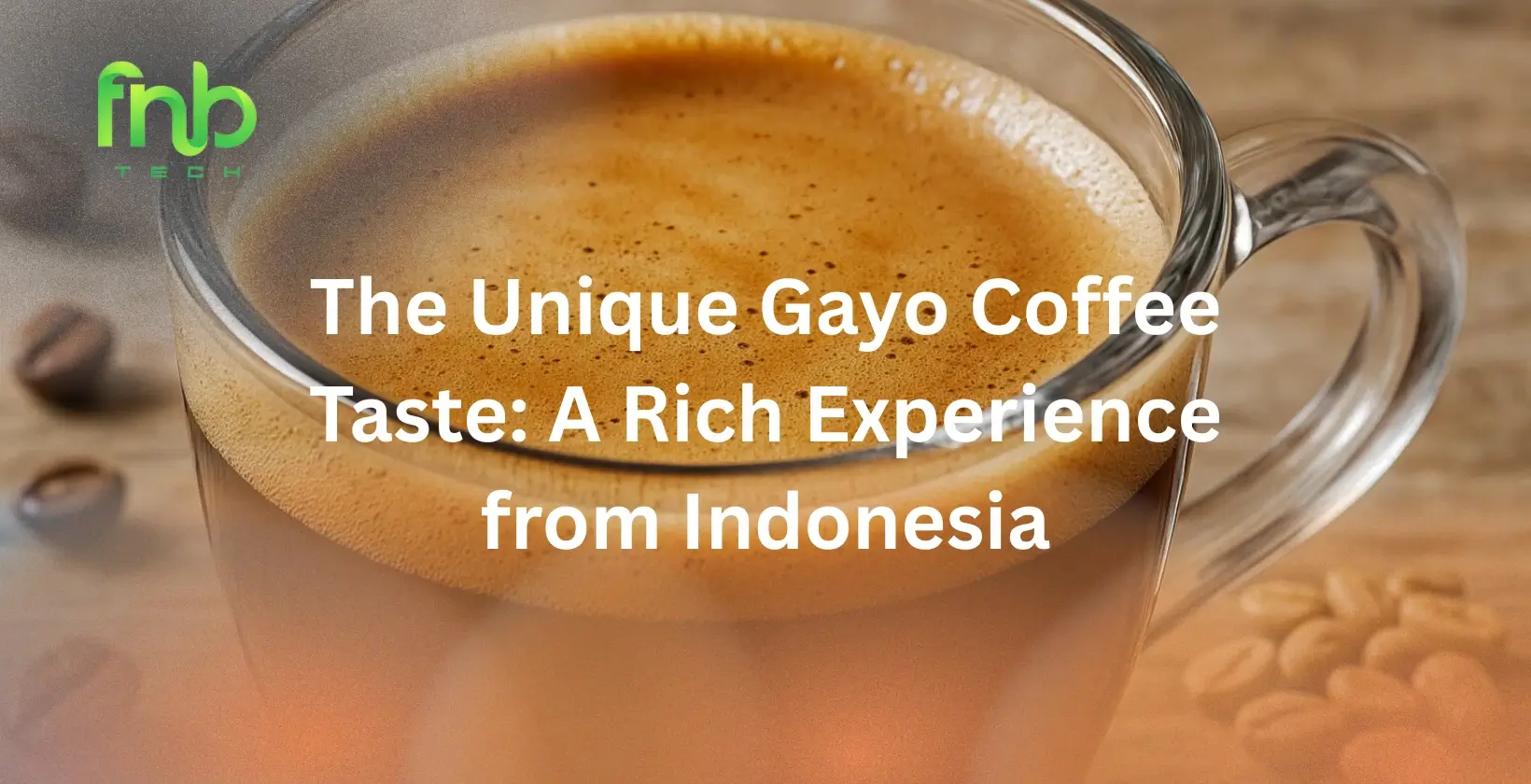 Gayo Coffee Taste
