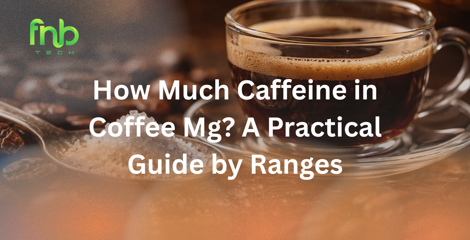 how much caffeine in coffee mg